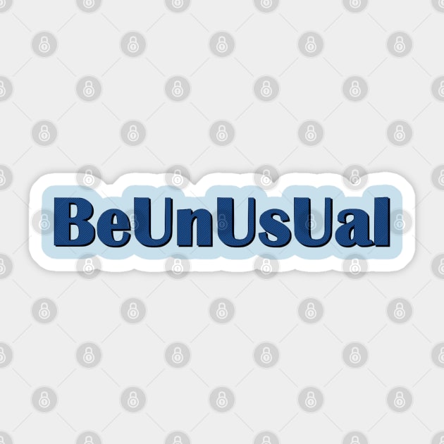 Be Unusual Sticker by L'Appel du Vide Designs by Danielle Canonico